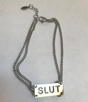 Slut Bracelet or small anklet in Stainless Steel with gift bag included